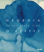 Cover-Bild zum Titel 'Georgia O'Keeffe: To See Takes Time' von 'Samantha Friedman'