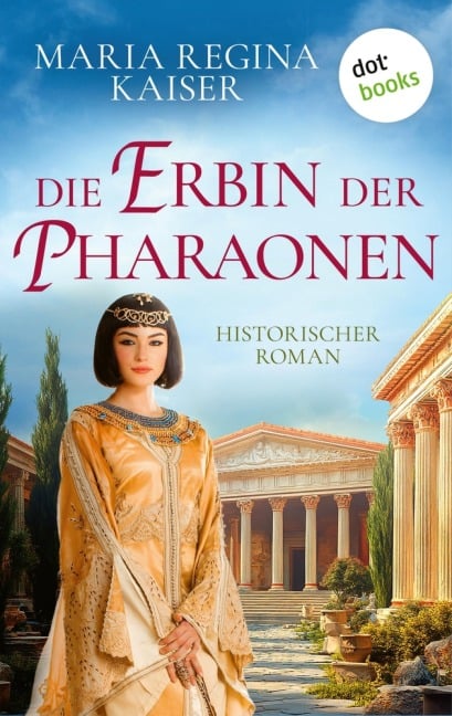 Die Erbin der Pharaonen - Maria Regina Kaiser