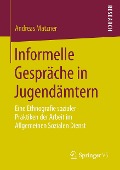 Informelle Gespräche in Jugendämtern - Andreas Matzner