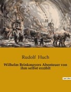 Cover-Bild zum Titel 'Wilhelm Brinkmeyers Abenteuer von ihm selbst erzählt' von 'Rudolf Huch'