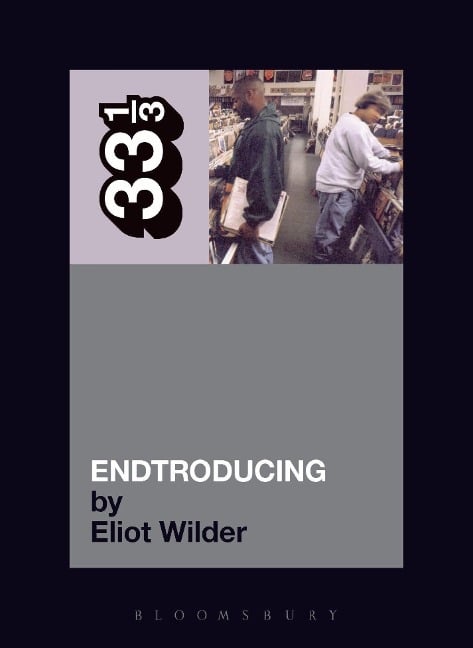 DJ Shadow's Endtroducing - Eliot Wilder
