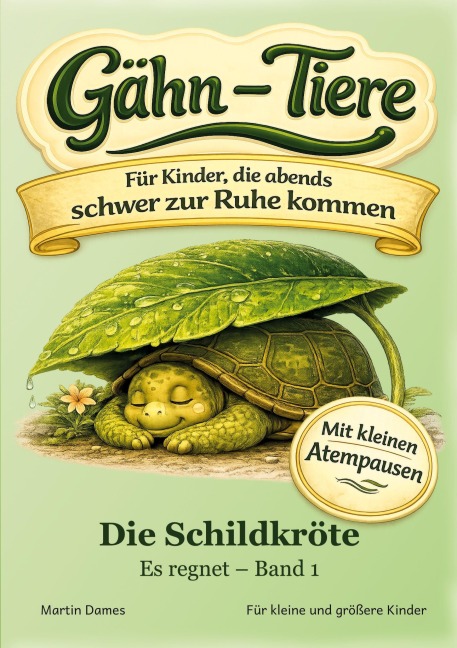 Gähn-Tiere: Die Schildkröte - Es regnet - Martin Dames