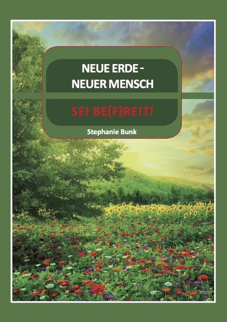 Neue Erde Neuer Mensch - Stephanie Bunk