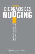 Cover-Bild zum Titel 'Die Praxis des Nudging' von 'Tim Seitz'