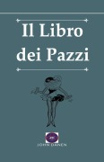 Cover-Bild zum Titel 'Il Libro dei Pazzi' von 'John Danen'