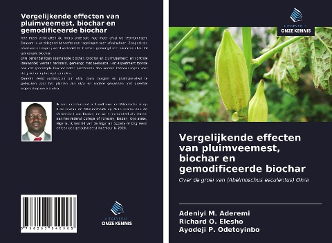 Vergelijkende effecten van pluimveemest, biochar en gemodificeerde biochar - Adeniyi M. Aderemi, Richard O. Elesho, Ayodeji P. Odetoyinbo
