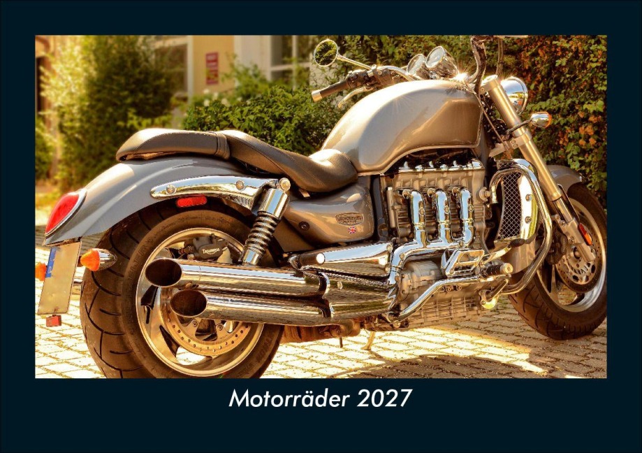 Motorräder 2027 Fotokalender DIN A5 - Tobias Schmitt, Kevin Heber