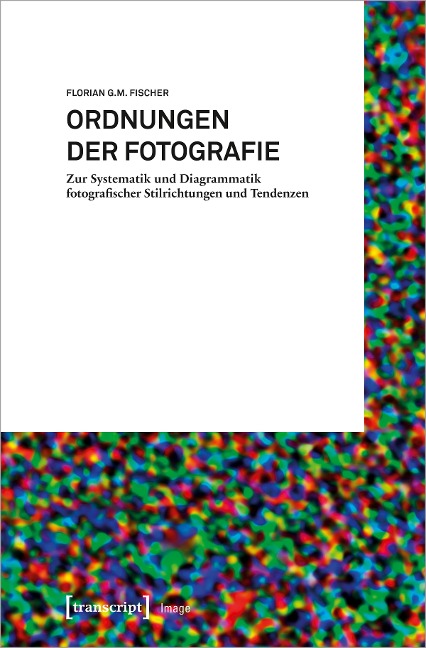 Ordnungen der Fotografie - Florian G. M. Fischer