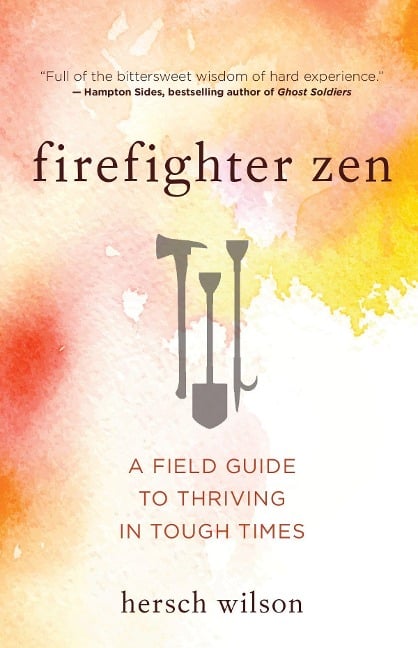 Firefighter Zen - Hersch Wilson