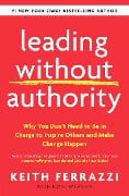 Cover-Bild zum Titel 'Leading Without Authority' von 'Keith Ferrazzi'