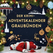 Cover-Bild zum Titel 'Der Krimi-Adventskalender Graubünden' von 'Felix Schubert'