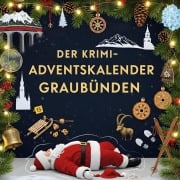 Cover-Bild zum Titel 'Der Krimi-Adventskalender Graubünden' von 'Felix Schubert'