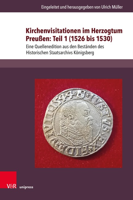 Kirchenvisitationen im Herzogtum Preußen: Teil 1 (1526 bis 1530) - 