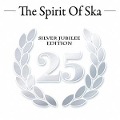 The Spirit Of Ska - Silver Jubilee Edition - Various Artists