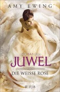 Cover-Bild zum Titel 'Das Juwel - Die Weiße Rose' von 'Amy Ewing'