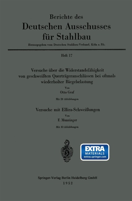 Versuche über die Widerstandsfähigkeit von geschweißten Querträgeranschlüssen bei oftmals wiederholter Biegebelastung. Versuche mit Ellira-Schweißungen - F. Munzinger, Otto Graf