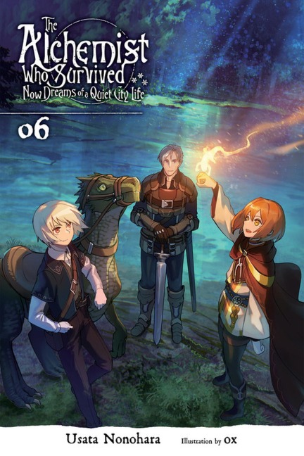 The Alchemist Who Survived Now Dreams of a Quiet City Life, Vol. 6 (Light Novel) - Usata Nonohara