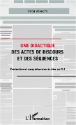 Cover-Bild zum Titel 'Une didactique des actes de discours et des séquences' von 'Allouche'