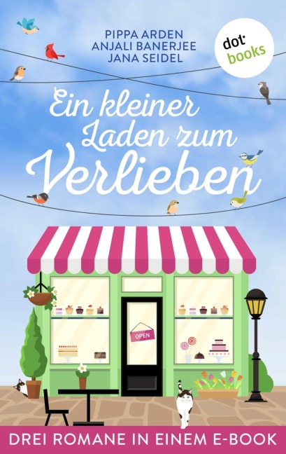 Ein kleiner Laden zum Verlieben - Anjali Banerjee, Pippa Arden, Jana Seidel