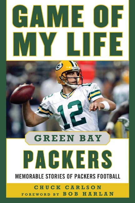 Game of My Life Green Bay Packers - Chuck Carlson