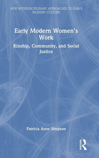 Early Modern Women's Work - Patricia Anne Simpson