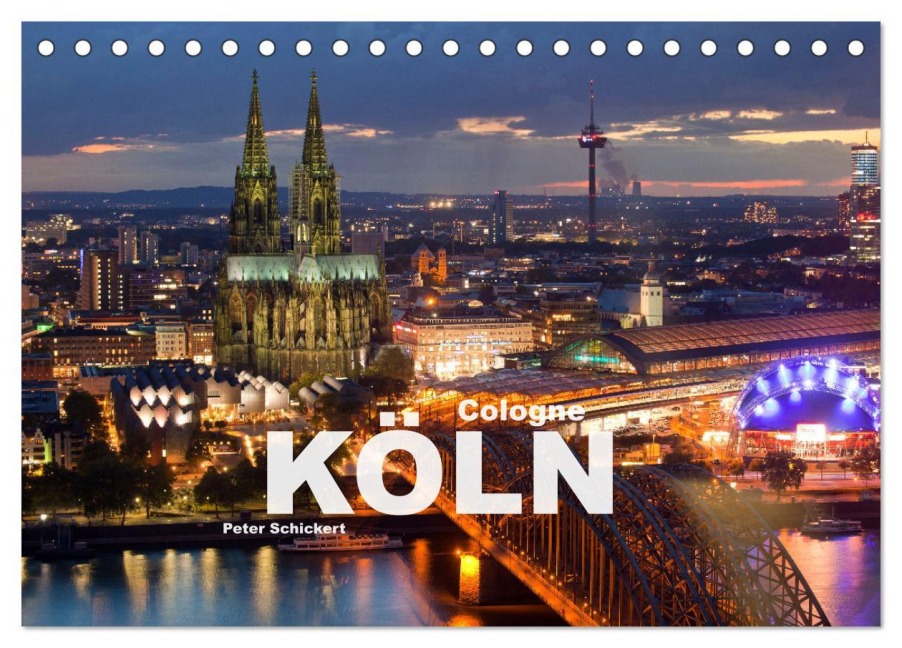 Cologne - Köln (Tischkalender 2026 DIN A5 quer), CALVENDO Monatskalender - Peter Schickert