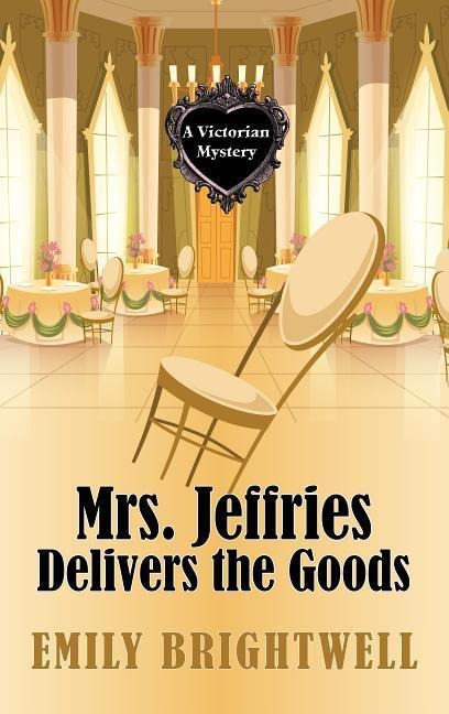 Mrs. Jeffries Delivers the Goods - Emily Brightwell