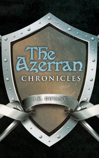 The Azerran Chronicles - J. K. Guyant