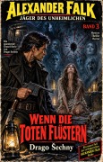 Cover-Bild zum Titel 'Wenn die Toten flüstern' von 'Drago Sechny'