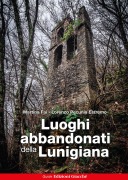 Cover-Bild zum Titel 'Luoghi abbandonati della Lunigiana' von 'Martina Fai'