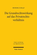 Cover-Bild zum Titel 'Die Grundrechtswirkung auf das Privatrechtsverhältnis' von 'Henning Schaaf'
