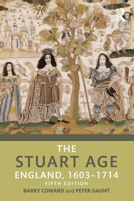 The Stuart Age - Barry Coward, Peter Gaunt