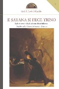 E Satana si fece trino: Relativismo, individualismo, disubbidienza - Ariel Stefano Levi Di Gualdo