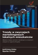 Cover-Bild zum Titel 'Trendy w zwyczajach marketingowych lokalnych mieszka¿ców' von 'Jyotirmoy Koley, Apurba Chinya'