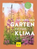 So wird der Garten fit fürs Klima - Joachim Mayer