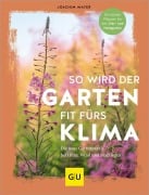 Cover-Bild zum Titel 'So wird der Garten fit fürs Klima' von 'Joachim Mayer'