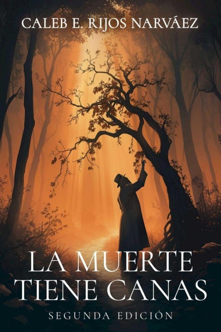 La muerte tiene canas (Segunda Edición) - Caleb E Rijos Narváez