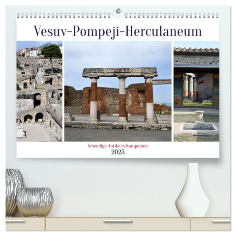 Vesuv-Pompeji-Herculaneum, lebendige Antike in Kampanien (hochwertiger Premium Wandkalender 2025 DIN A2 quer), Kunstdruck in Hochglanz - Ulrich Senff