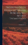 Cover-Bild zum Titel 'Prospetto Della Storia Letteraria Di Sicilia Nel Secolo Decimottavo' von 'Domenico Scinà'