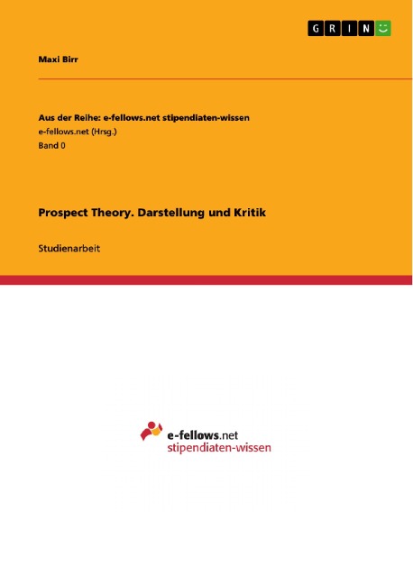 Prospect Theory. Darstellung und Kritik - Maxi Birr