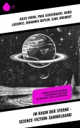 Cover-Bild zum Titel 'Im Raum der Sterne - Science-Fiction-Sammelband' von 'Jules Verne, Paul Scheerbart, Kurd Laßwitz, Johannes Kepler, Carl Grunert'