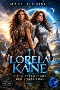 Cover-Bild zum Titel 'Lorela Kane - Die Wiedergeburt der Eiszeitfrau' von 'Marc Jennings'
