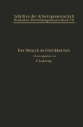 Cover-Bild zum Titel 'Der Mensch im Fabrikbetrieb' von 'E. Atzler, H. Hildebrandt, Na Horneffer, G. Leifer, R. Meldau'