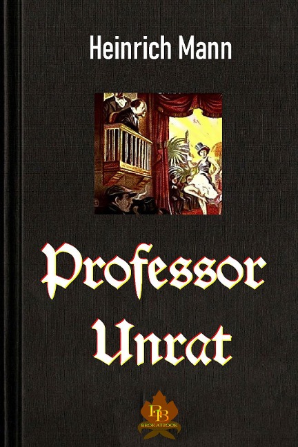 Professor Unrat - Heinrich Mann