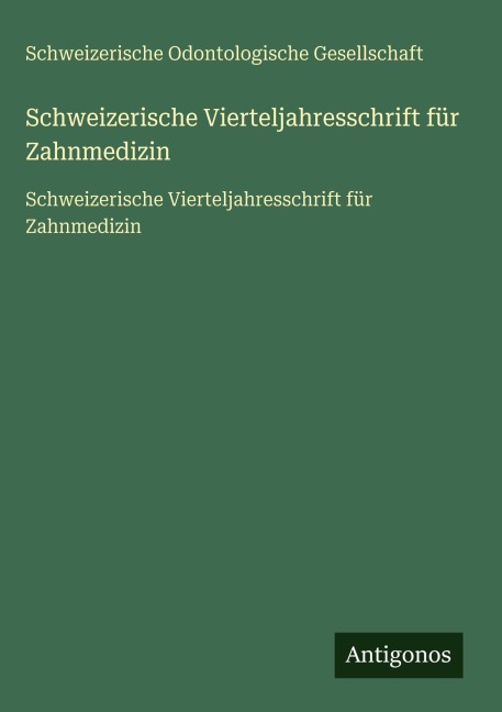 Schweizerische Vierteljahresschrift für Zahnmedizin - Schweizerische Odontologische Gesellschaft