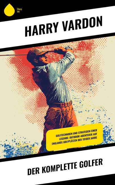 Der komplette Golfer - Harry Vardon