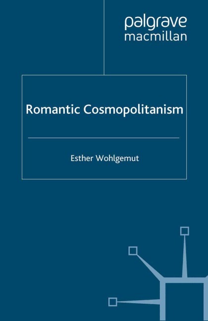 Romantic Cosmopolitanism - E. Wohlgemut