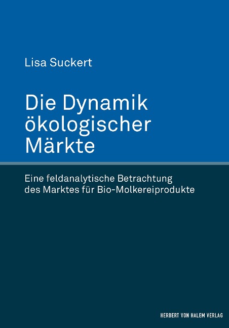 Die Dynamik ökologischer Märkte - Lisa Suckert