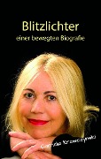Blitzlichter einer bewegten Biografie - Cornelia Krawczynski