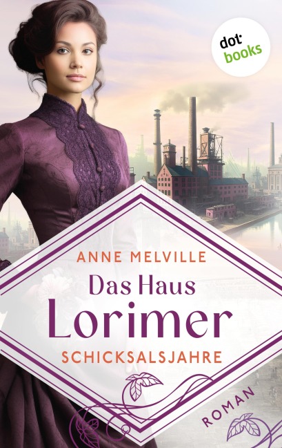 Das Haus Lorimer - Schicksalsjahre - Anne Melville